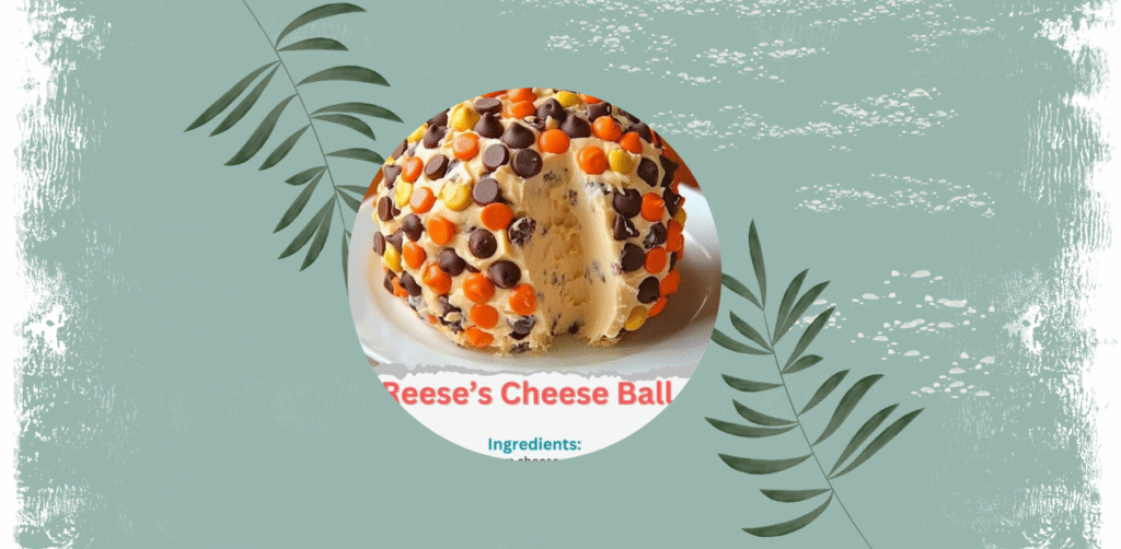 sweet and creamy Reese’s Cheese Ball Recipe