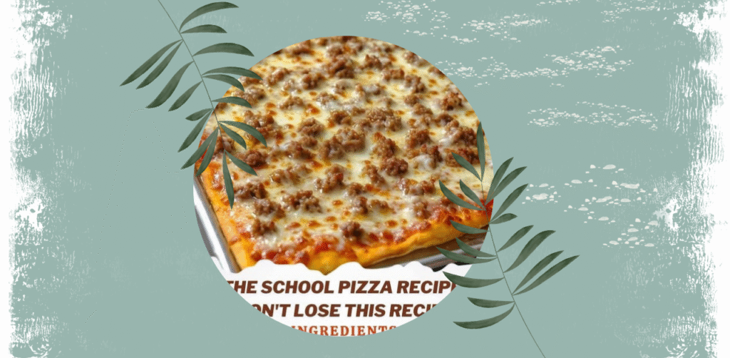 Old School Cafeteria Pizza Recipe