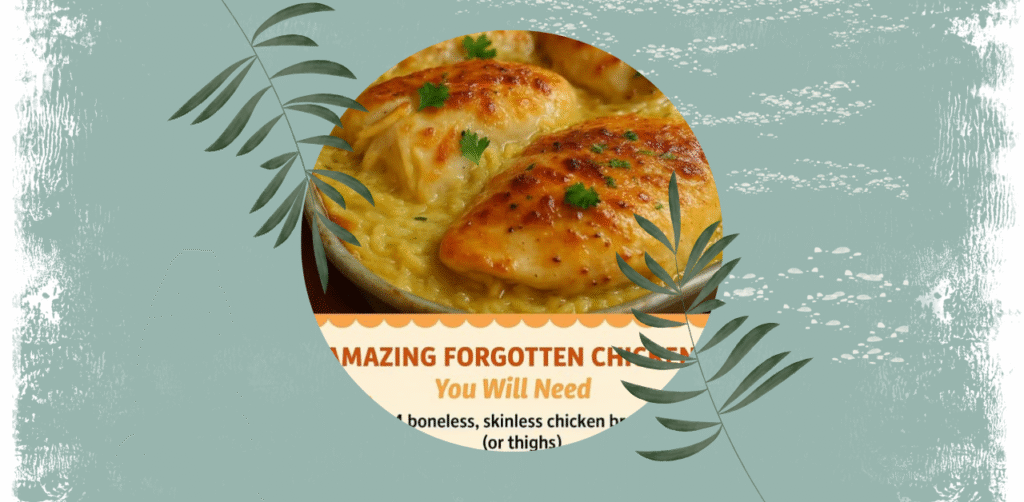 Amazing Forgotten Chicken Recipe