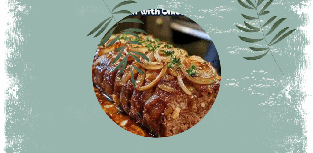 Savory Meatloaf with Caramelized Onion Gravy Recipe