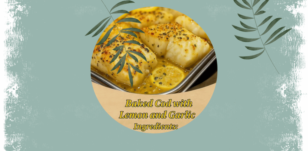 Baked Cod with Lemon and Garlic Recipe