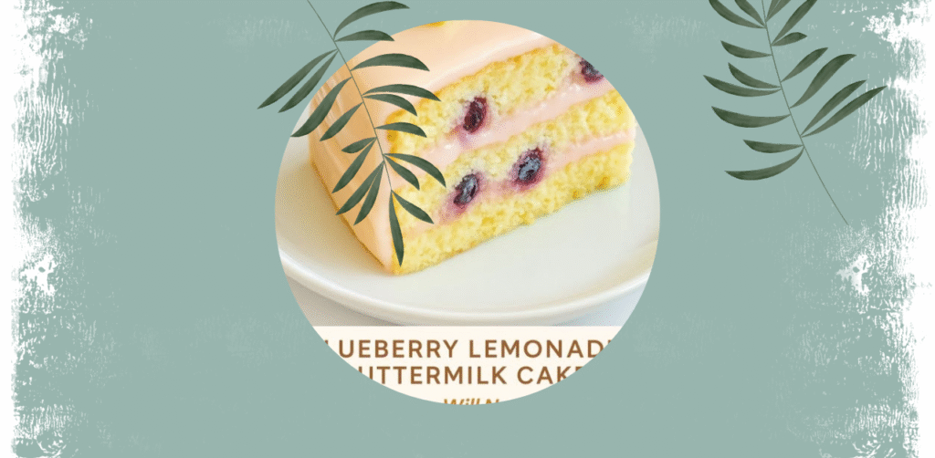Blueberry Lemonade Buttermilk Cake Recipe