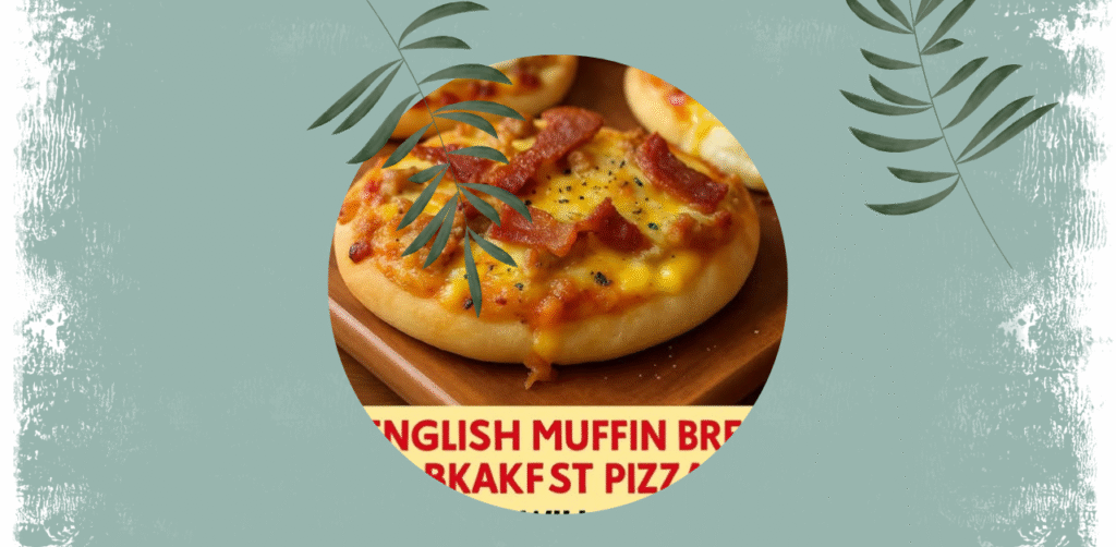 English Muffin Breakfast Pizza Recipe