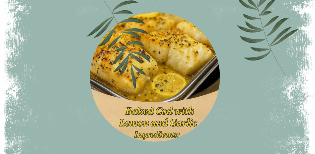Baked Cod with Lemon and Garlic Recipe