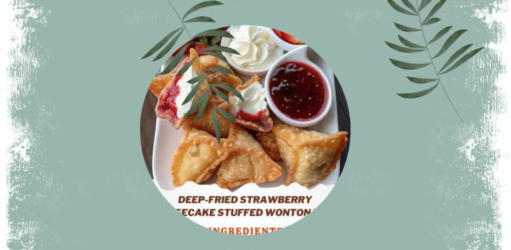Deep-Fried Strawberry Cheesecake Stuffed Wonton Bites Recipe