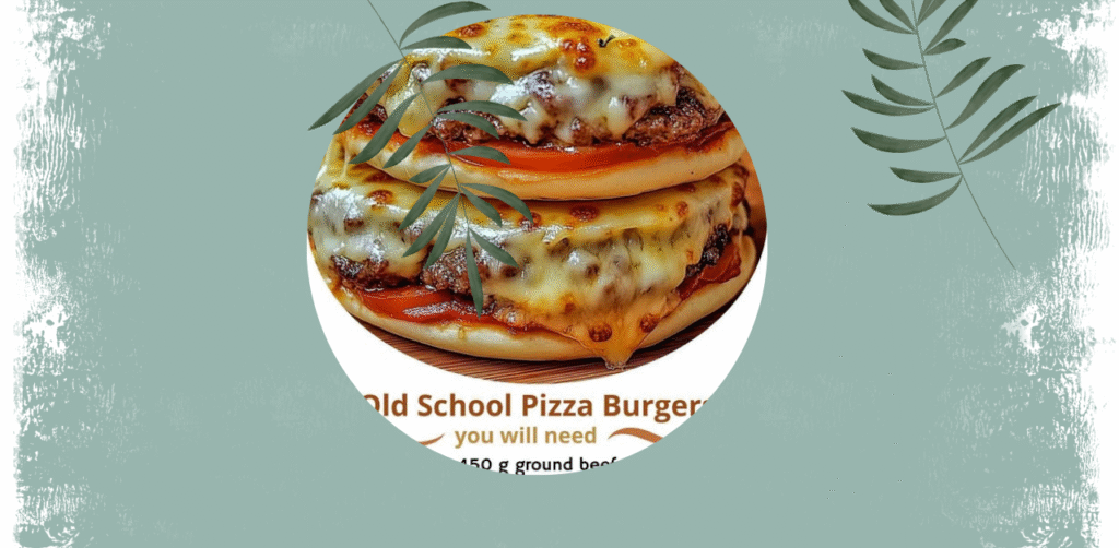 Old School Pizza Burgers Recipe