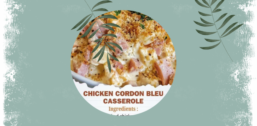 Chicken Cordon Bleu Casserole Recipe
