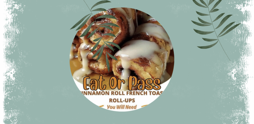 Cinnamon Roll French Toast Roll-Ups Recipe