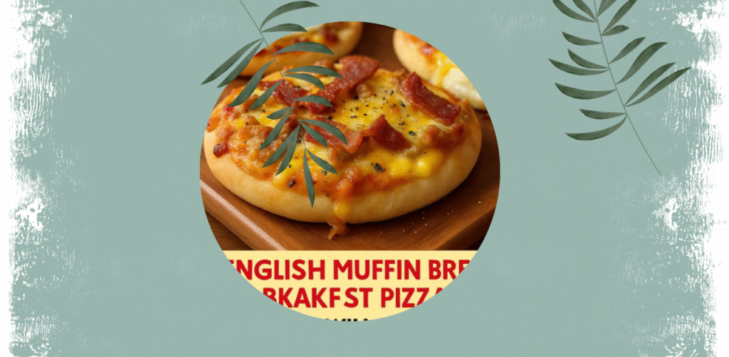 English Muffin Breakfast Pizza Recipe