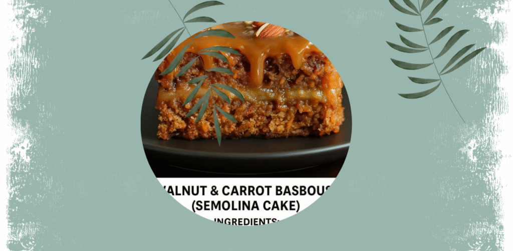 Walnut & Carrot Basbousa (Golden Semolina Delight) Recipe
