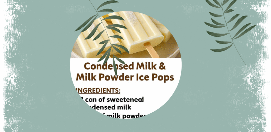 Condensed Milk and Powdered Milk Popsicles Recipe