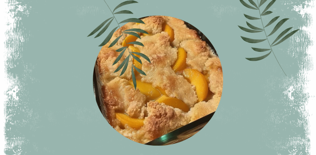 Grandma’s Peach Cobbler Recipe