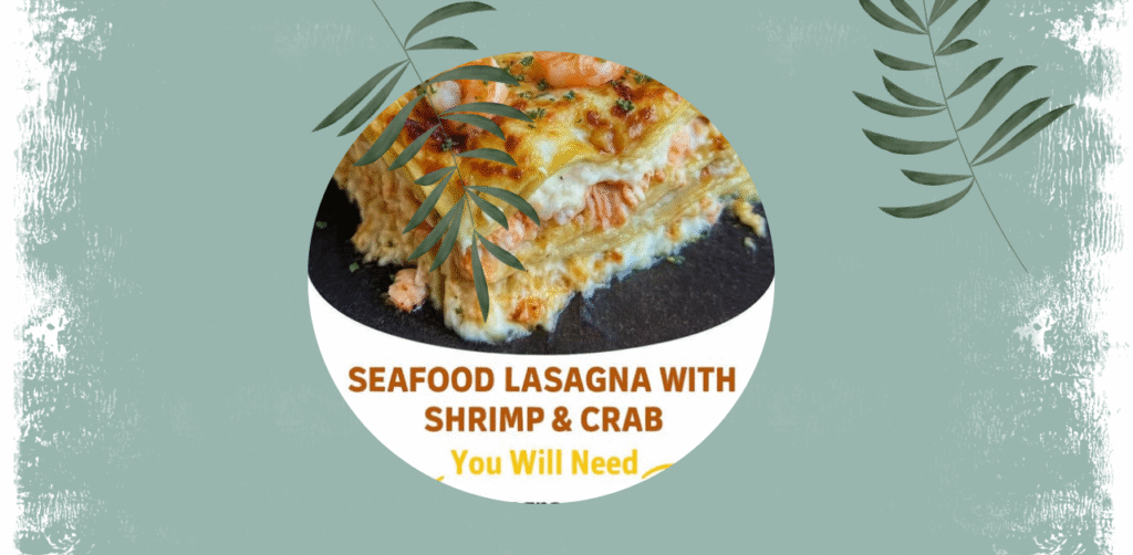 Seafood Lasagna with Shrimp and Crab Recipe