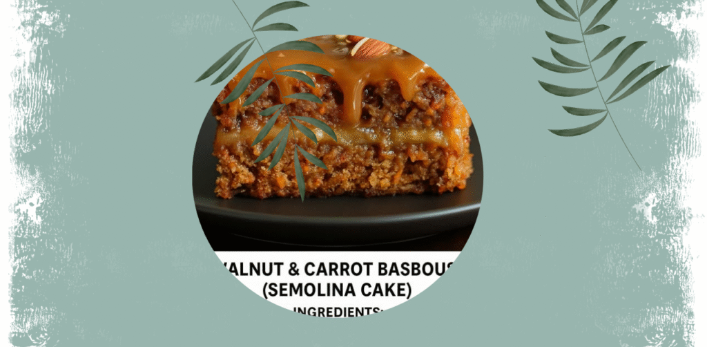 Walnut & Carrot Basbousa Recipe