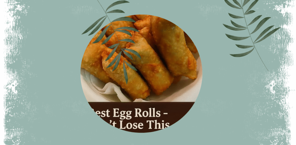 Best Homemade Egg Rolls Recipe