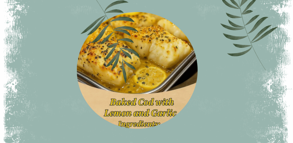 Baked Cod with Lemon and Garlic Recipe