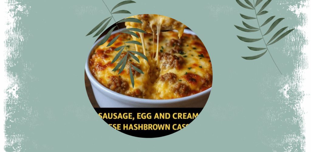 Sausage, Egg and Cream Cheese Hashbrown Casserole Recipe